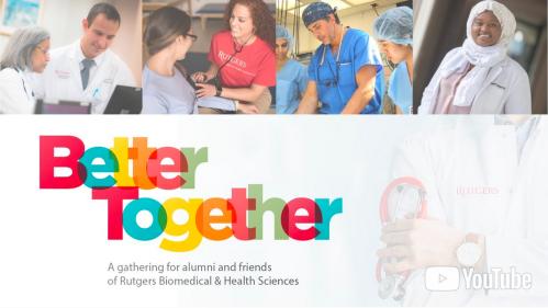 Better Together, a gathering for alumni and friends of Rutgers Biomedical and Health Sciences