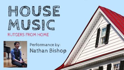 House Music Rutgers From Home Performance by Nathan Bishop