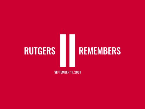 Rutgers Remembers September 11, 2021