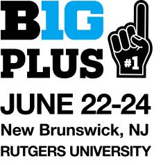 Big Ten Plus June 22-24 New Brunswick, NJ Rutgers University